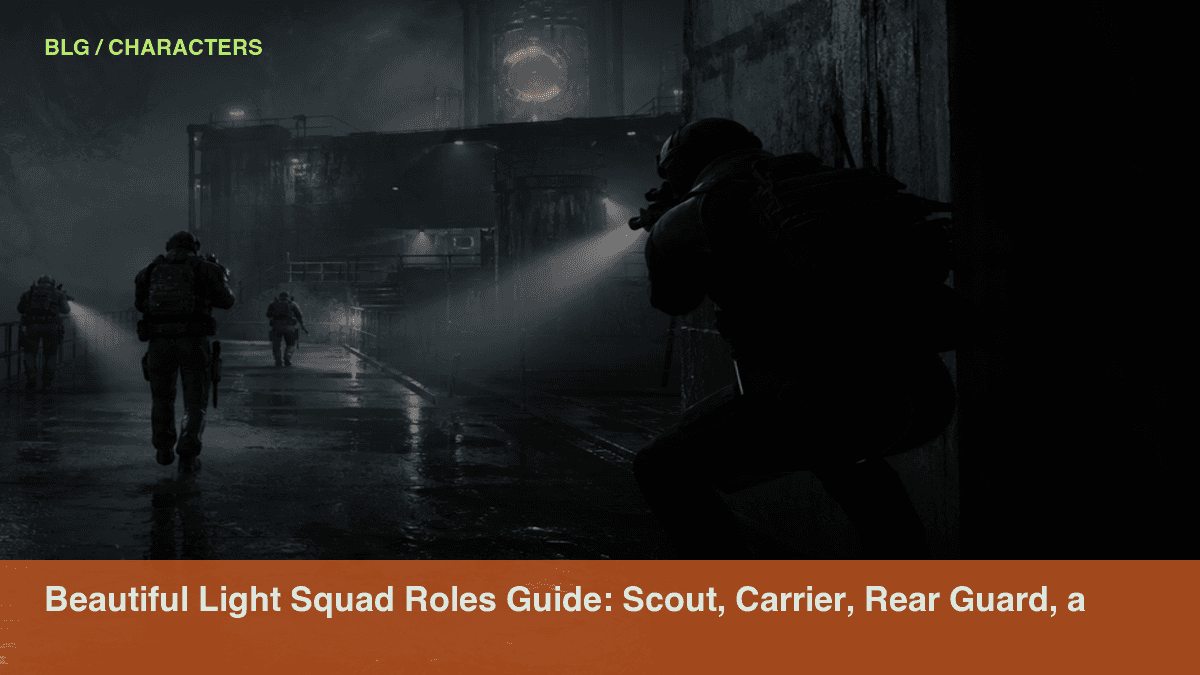 Beautiful Light Squad Roles Guide: Scout, Carrier, Rear Guard, and Anomaly Response public media thumbnail